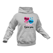 Load image into Gallery viewer, Pink or Blue Mom Loves You Hoodie - Gender Reveal
