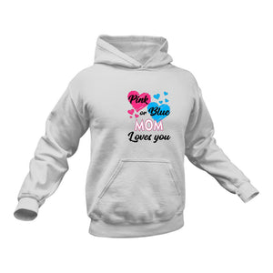 Pink or Blue Mom Loves You Hoodie - Gender Reveal