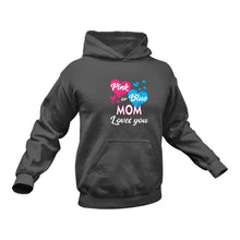 Load image into Gallery viewer, Pink or Blue Mom Loves You Hoodie - Gender Reveal
