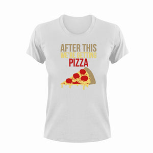 After this we're getting pizza T-Shirtfast food, food, Ladies, Mens, pizza, Unisex