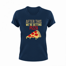 Load image into Gallery viewer, After this we&#39;re getting pizza T-Shirtfast food, food, Ladies, Mens, pizza, Unisex
