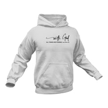 Load image into Gallery viewer, All Things are Possible with God Matthew 19:26 Christian Hoodie - Birthday Gift or Christmas Present Idea

