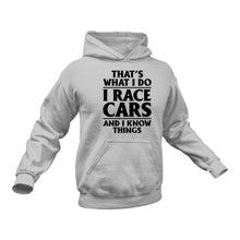 Load image into Gallery viewer, That's What I do - Race Cars And I know Things Hoodie
