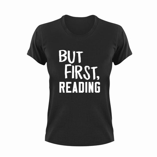 But first Reading T-Shirtbig books, books, Ladies, Mens, reading, Unisex