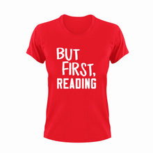 Load image into Gallery viewer, But first Reading T-Shirtbig books, books, Ladies, Mens, reading, Unisex
