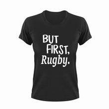 Load image into Gallery viewer, But First Rugby T-ShirtBut First, Ladies, Mens, rugby, sport, Unisex
