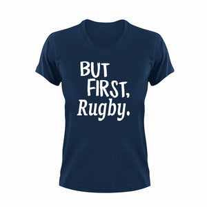 But First Rugby T-ShirtBut First, Ladies, Mens, rugby, sport, Unisex
