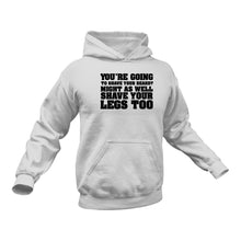 Load image into Gallery viewer, Beard, Beard Man, Beard Products, Shave Your Beard and Your Legs Hoodie - Best Birthday Gift or Christmas Present Idea
