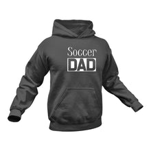 Load image into Gallery viewer, Soccer DAD Hoodie - Best Birthday Gift Idea or Christmas Present
