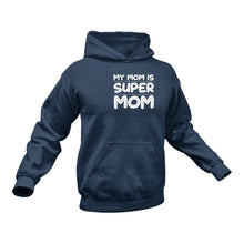 Load image into Gallery viewer, Super Mom Hoodie - Ideal Gift for a Birthday or Christmas Present
