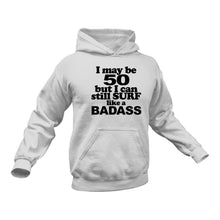 Load image into Gallery viewer, 50th Birthday Badass Surfer Hoodie - Gift Idea for a Surfer
