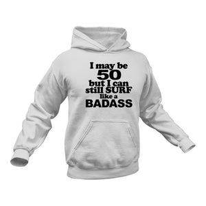 50th Birthday Badass Surfer Hoodie - Gift Idea for a Surfer