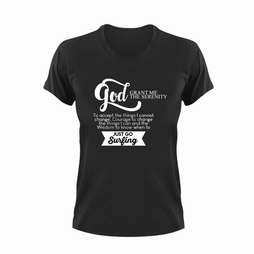 God grant me the serenity to just go surfing T-ShirtAdventure, Ladies, Mens, sea, surfboarder, surfing, Unisex