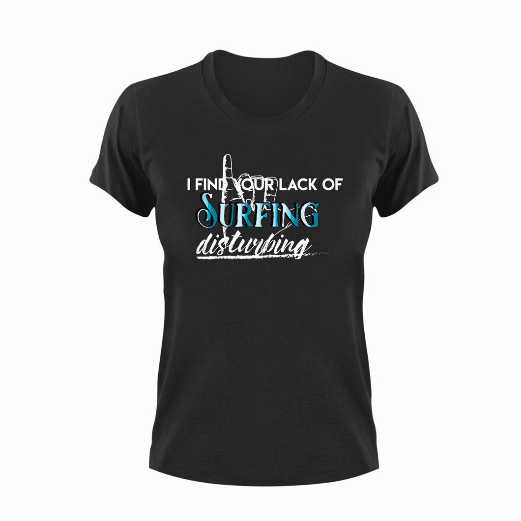 I find your lack of surfing disturbing T-Shirt