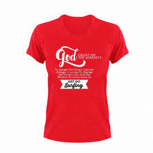 Load image into Gallery viewer, God grant me the serenity to just go surfing T-ShirtAdventure, Ladies, Mens, sea, surfboarder, surfing, Unisex

