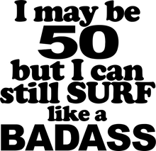 Load image into Gallery viewer, 50th Birthday Badass Surfer Hoodie - Gift Idea for a Surfer
