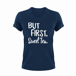 But first sweet tea T-ShirtBut First, country, Ladies, Mens, sweet tea, Unisex