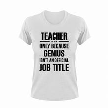 Load image into Gallery viewer, Genius Teacher T-ShirtGenius, Ladies, Mens, school, teach, teacher, teaching, Unisex
