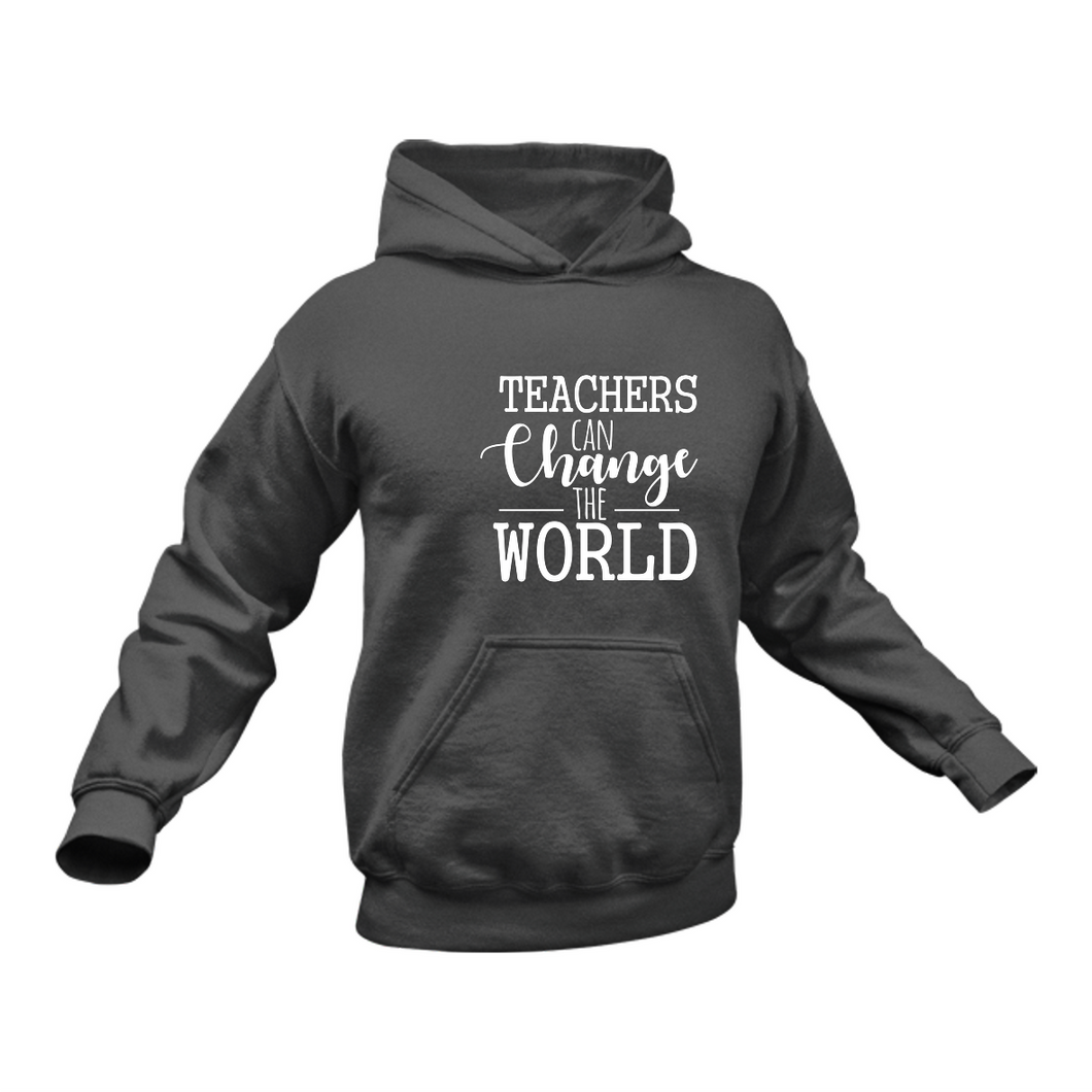 Teachers Can Change The World In Black Hoodie - Best Birthday Gift or Christmas Present