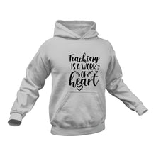 Load image into Gallery viewer, Teaching Is A Work Of Heart In Black Hoodie - Best Birthday Gift or Christmas Present
