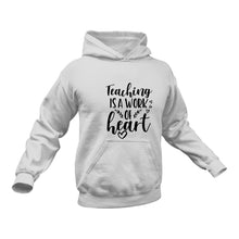 Load image into Gallery viewer, Teaching Is A Work Of Heart In Black Hoodie - Best Birthday Gift or Christmas Present
