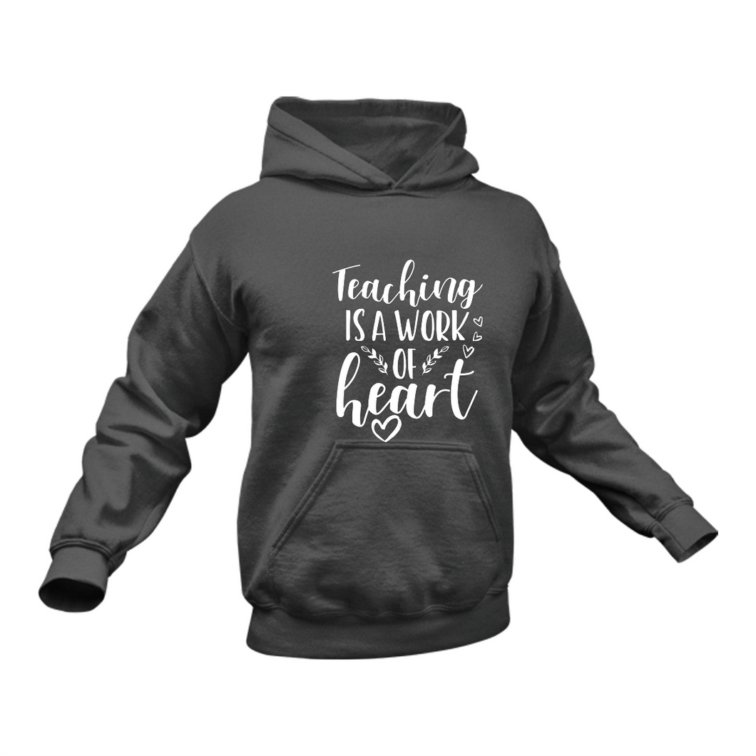 Teaching Is A Work Of Heart In Black Hoodie - Best Birthday Gift or Christmas Present