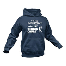 Load image into Gallery viewer, I'm only Superstitious on The Yennis Court Hoodie - Birthday Gift or Christmas Present
