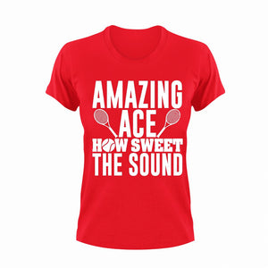 Amazing Ace How Sweet The Sound Tennis T-Shirtfunny, Ladies, Mens, tennis, tennis player, Unisex