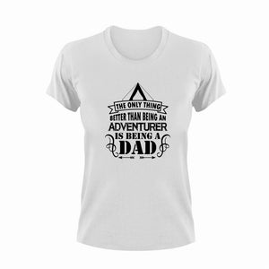 The only thing better than being an adventurer is a dad T-Shirt