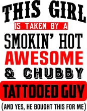 Load image into Gallery viewer, This girl is taken by a smokin hot awesome and chubby tattooed guy Hoodie - Birthday Gift or Christmas Present Idea
