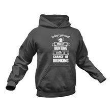 Load image into Gallery viewer, Todays forecast hunting with a chance of drinking in black Hoodie - Ideal Gift for a Birthday or Christmas Present
