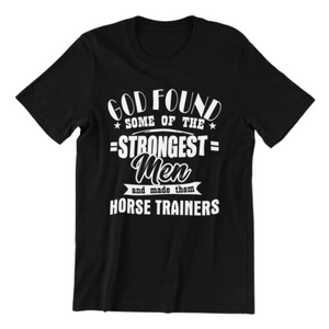 God found some of the strongest Men T-shirt