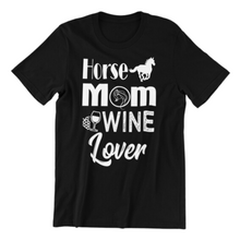 Load image into Gallery viewer, Horse Mom Wine Lover T-shirt
