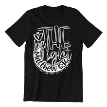 Load image into Gallery viewer, Be the Light T-shirt 2
