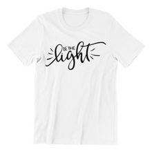 Load image into Gallery viewer, Be the Light Tshirt
