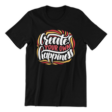 Load image into Gallery viewer, create your own happiness Tshirt
