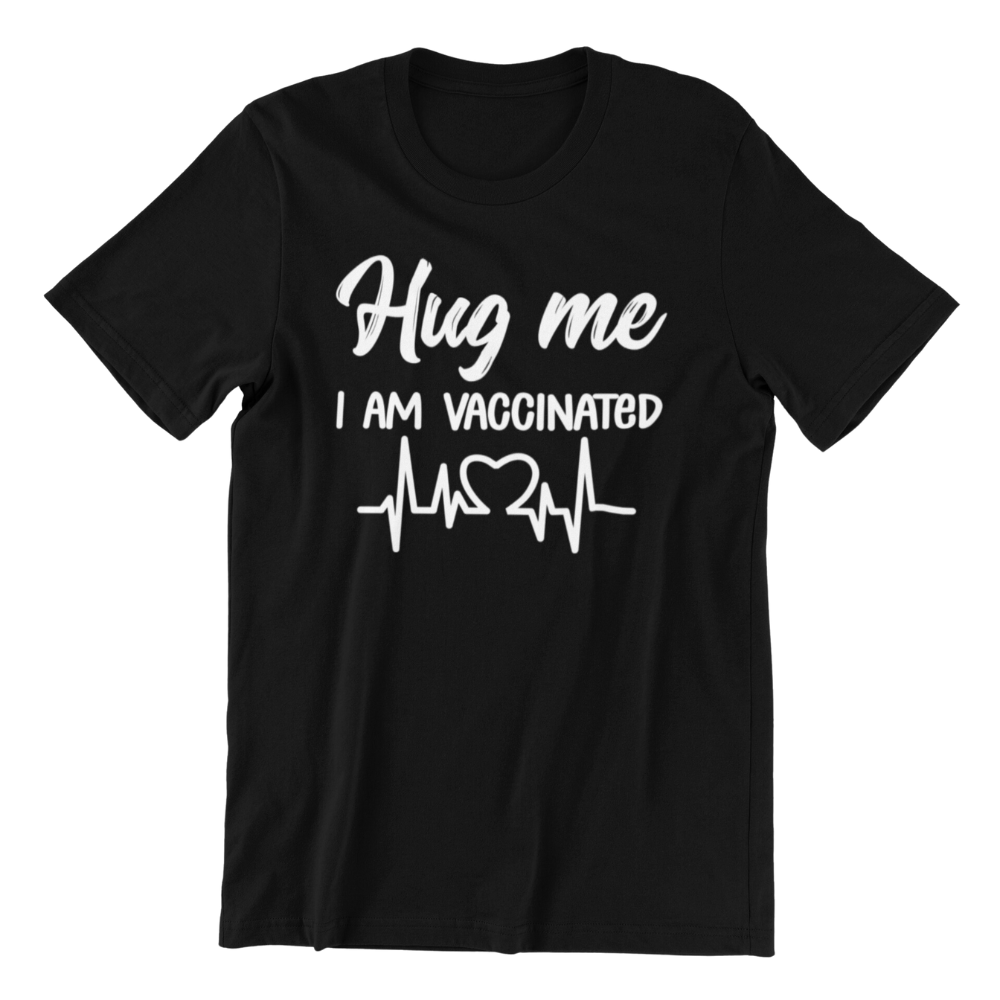 Hug Me I am Vaccinated Tshirt