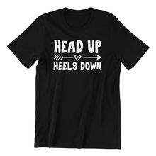 Load image into Gallery viewer, Head Up Heels Down T-shirt
