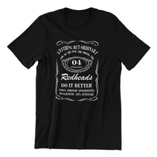Load image into Gallery viewer, anything but ordinary redheads do it better Tshirt

