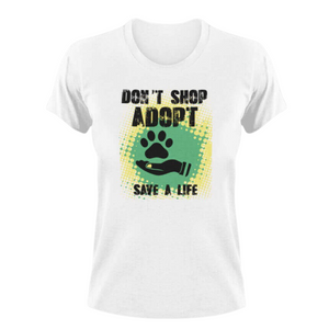 Adopt Don't Shop Save A Life T-Shirt
