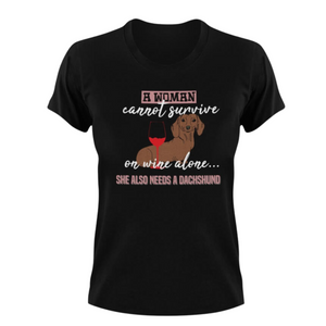 A women cannot survive on wine alone T-Shirt