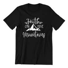 Load image into Gallery viewer, Faith can Move Mountains Tshirt
