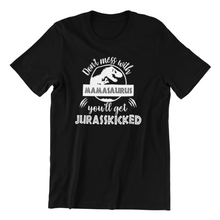 Load image into Gallery viewer, Don&#39;t mess with Mamasaurus Tshirt
