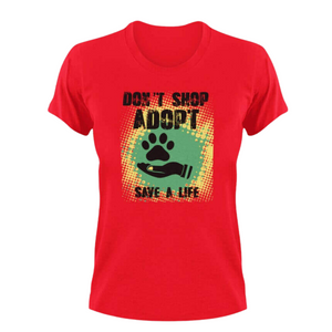 Adopt Don't Shop Save A Life T-Shirt