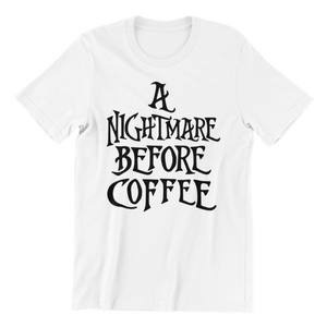 A Nightmare before Coffee Tshirt