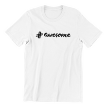 Load image into Gallery viewer, #awesome Tshirt
