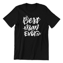 Load image into Gallery viewer, Best Mom Ever Tshirt 2
