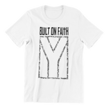Load image into Gallery viewer, Built on Faith Tshirt
