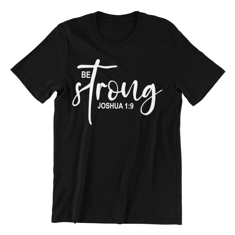 Be Strong Joshua 1:9 T-Shirt