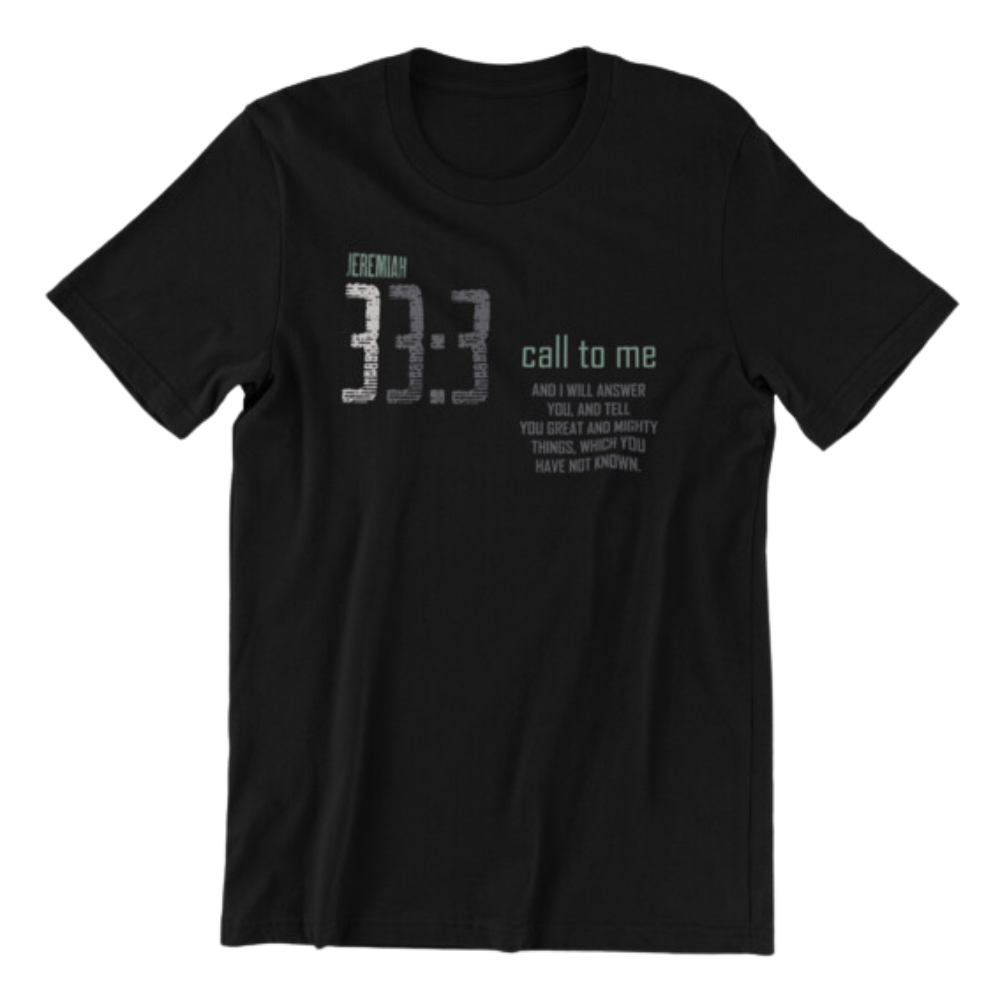 Call to Me and I will Answer Jeremiah 33:3 Tshirt